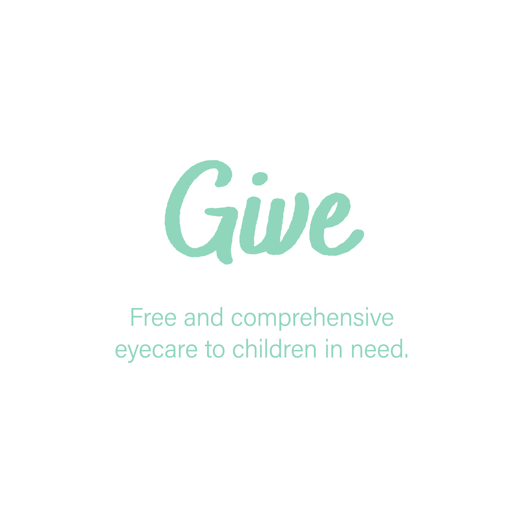 Graphic with the headline ‘Give’ and text reading ‘Free and comprehensive eye care for children in need’—promoting Buy a Frame, Help a Child See program.
